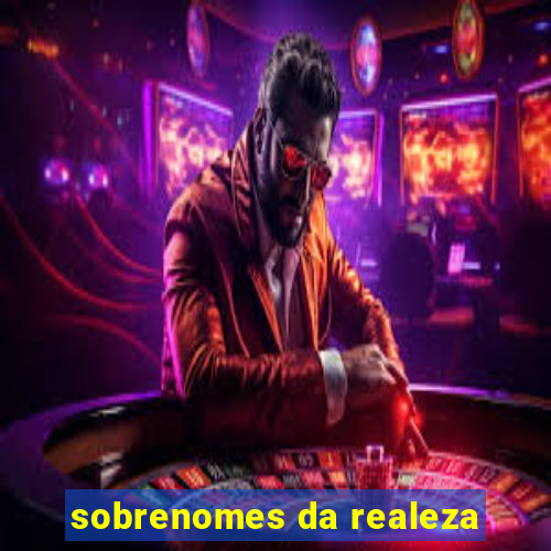 sobrenomes da realeza